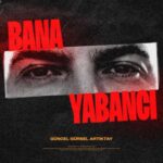 دانلود آهنگ Guncel Gursel Artiktay Bana Yabanci